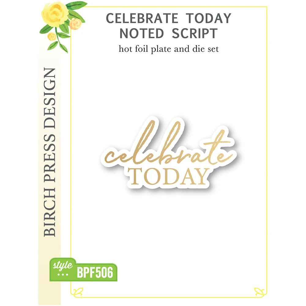 Birch Press Design Celebrate Today Noted Script Hot Foil Plate And Die Set Bpf506* 3 Birch Press Design Celebrate Today Noted Script Hot Foil Plate And Die Set Bpf506*