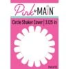 Pink And Main Circle Shaker Cover 3.125 Pmt088 -Simon Says Stamp Pink and Main Circle Shaker Cover 3.125 pmt088